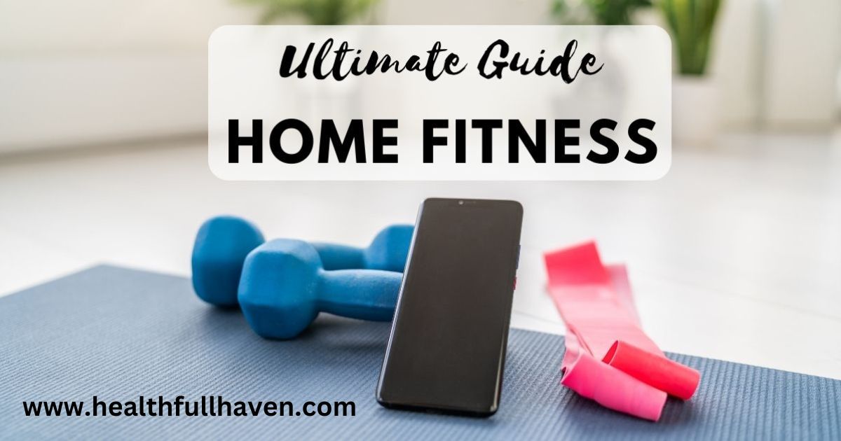 The Ultimate Guide To Staying Fit At Home